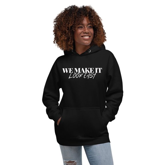 We Make It Look Easy-Unisex Hoodie