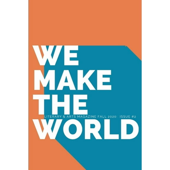 We Make the World Magazine - Fall - Issue 2: Turning, Changing, Swaying, Falling, (Paperback)