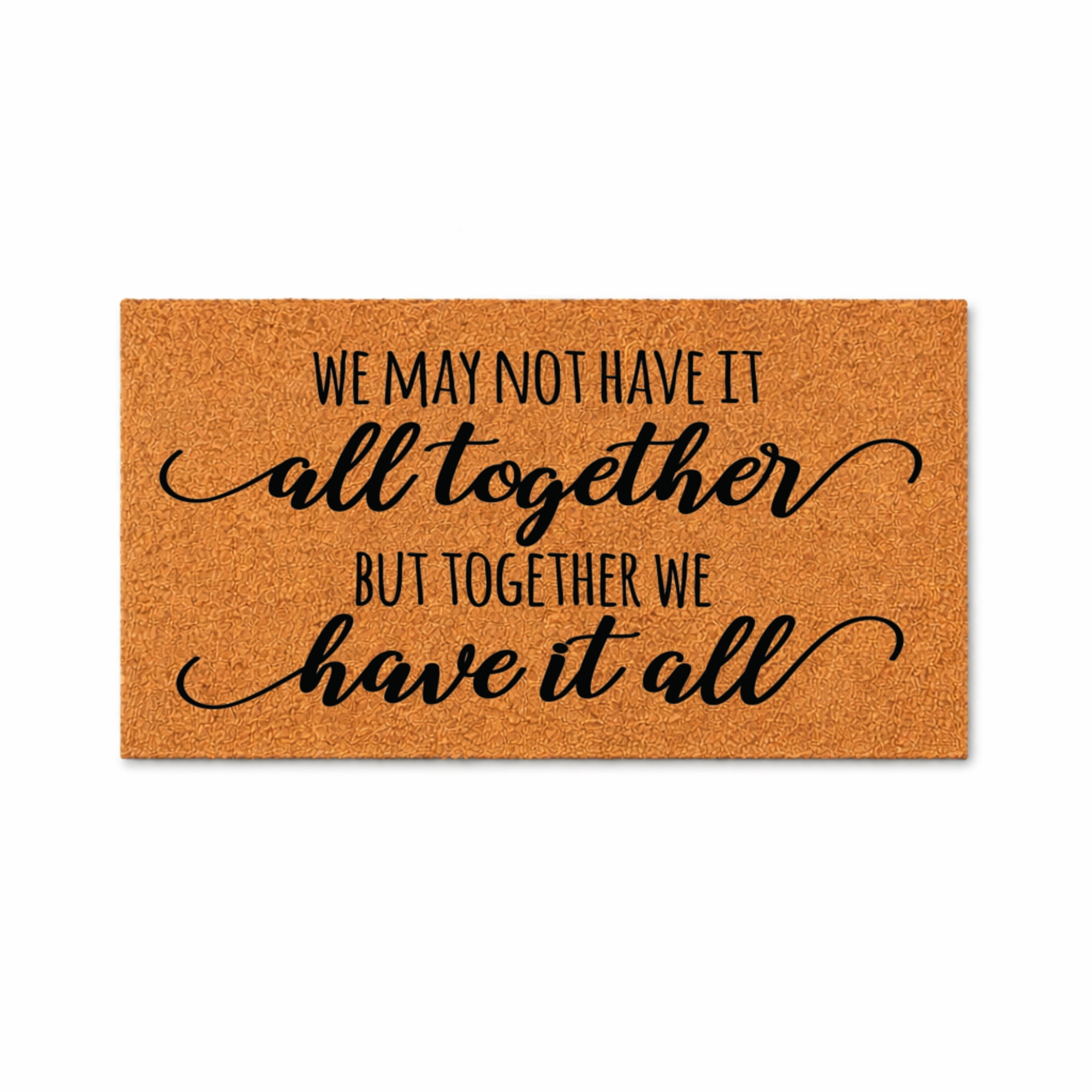 We May Not Have It All Together But Together We Have It All Doormat, Inspirational Welcome Entryway Mat, Indoor Outdoor Door Mat (24x72 inches) WoodByStu 6098