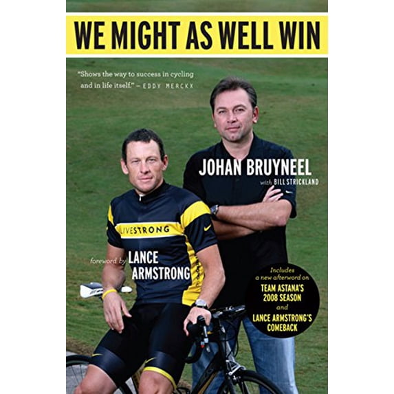 Pre-Owned We Might as Well Win: On the Road to Success with the Mastermind Behind Eight Tour de France Victories (Paperback) 0547237731 9780547237732