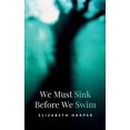 thumbnail image 1 of We Must Sink Before We Swim, (Paperback), 1 of 1