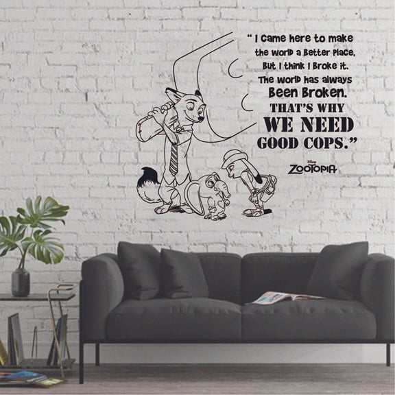 We Need Good Cops Quote Zootopia Cartoon Quotes Wall Sticker Art Decal for Girls Boys Room Bedroom Nursery Kindergarten House Fun Home Decors Stickers Wall Art Vinyl Decoration Size (40x40 inch)