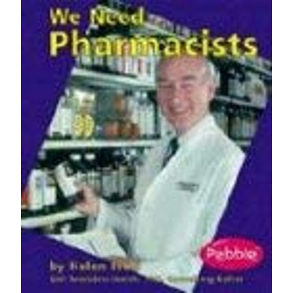 Pre-Owned We Need Pharmacists (Pebble Books) (Unknown) 0736825754 9780736825757