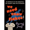 thumbnail image 1 of We Need Snowflakes : In defence of the sensitive, the angry and the offended (Paperback), 1 of 1