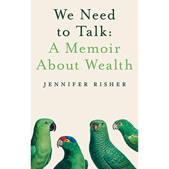 Pre-Owned We Need to Talk: A Memoir about Wealth (Hardcover) 1939096464 9781939096463