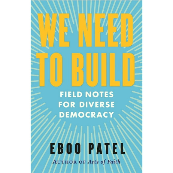 We Need to Build: Field Notes for Diverse Democracy, (Paperback)