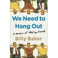 thumbnail image 1 of We Need to Hang Out: A Memoir of Making Friends, (Paperback), 1 of 1
