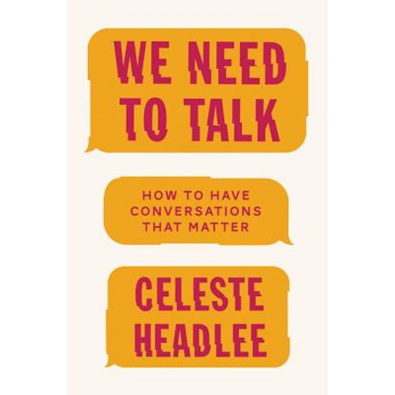 Pre-Owned We Need to Talk: How to Have Conversations That Matter, 9780062669001, 0062669001, Hardcover,