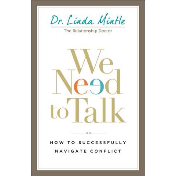 We Need to Talk: How to Successfully Navigate Conflict Paperback