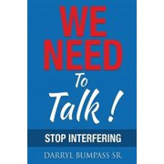 We Need To Talk! Stop Interfering Paperback