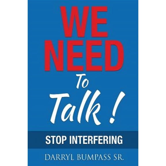 We Need To Talk!: Stop Interfering (Paperback)
