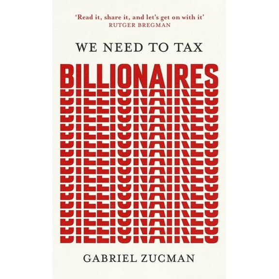 We Need to Tax Billionaires, (Paperback)