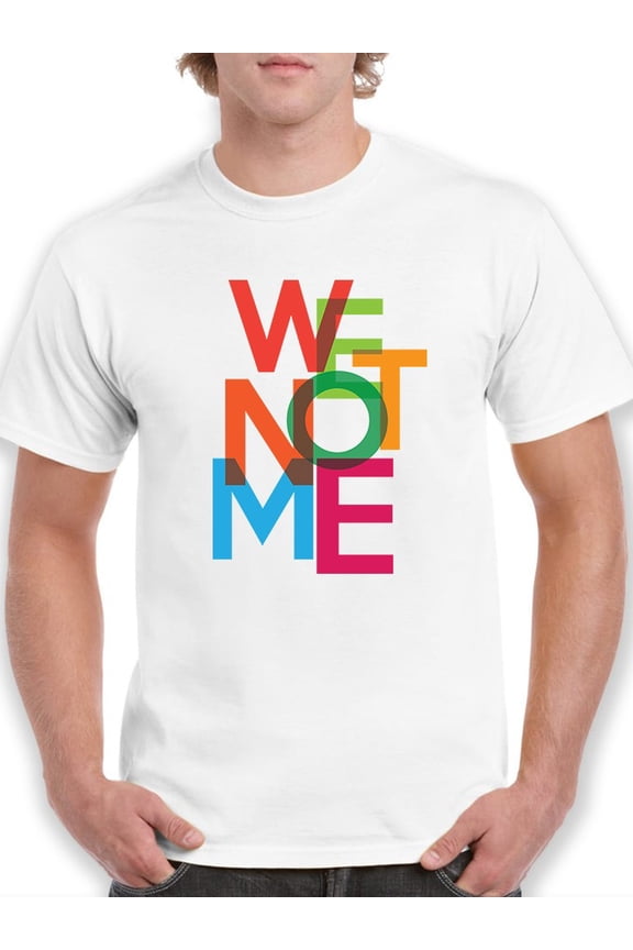 We Not Me Men T-Shirt, Male Small