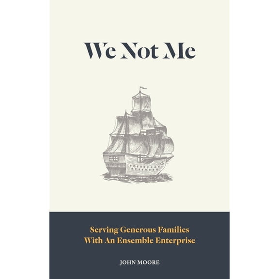 We Not Me: Serving Generous Families with an Ensemble Enterprise, (Paperback)