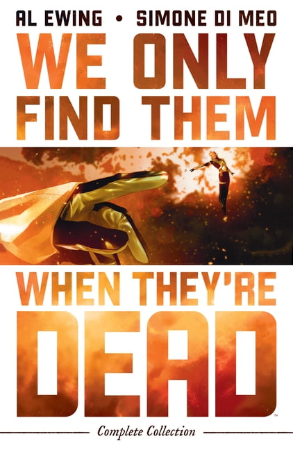 We Only Find Them When They're Dead We Only Find Them When They're Dead Complete Collection, (Paperback)