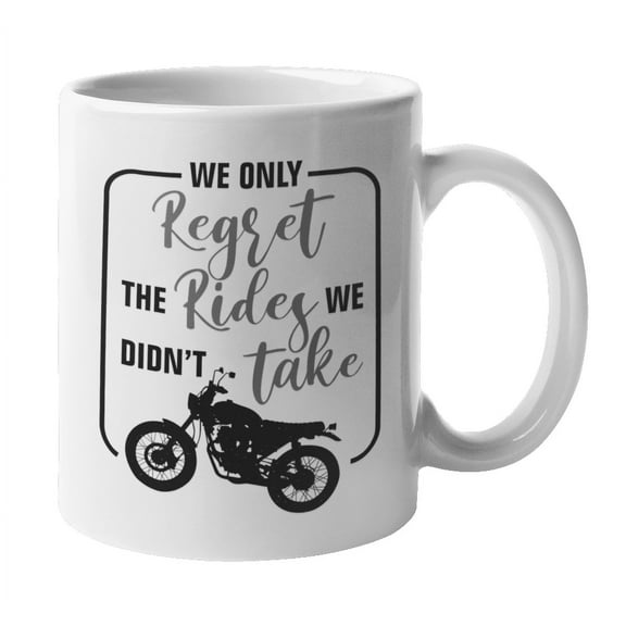 We Only Regret the Rides We Didn't Take Motorcycle Biker Coffee & Tea Mug (11oz)