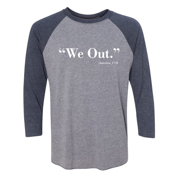 We Out. America 1776 Unisex 3/4 Sleeve Baseball Raglan Tee