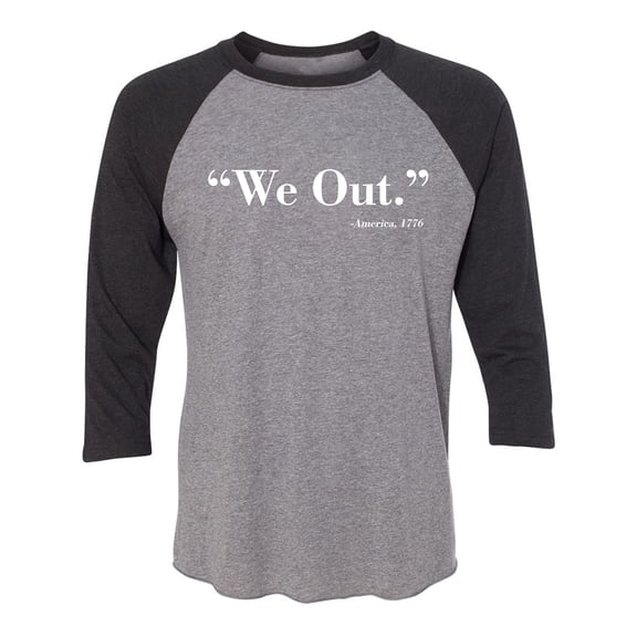 We Out. America 1776 Unisex 3/4 Sleeve Baseball Raglan Tee