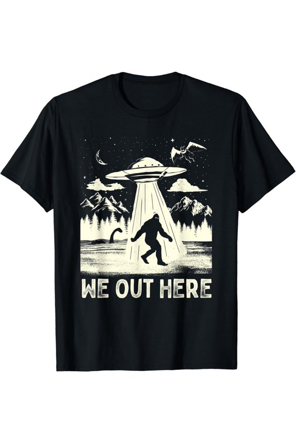 We Out Here Funny Bigfoot Cryptid UFO Abduction T-shirt