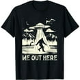 thumbnail image 1 of We Out Here Funny Bigfoot Mothman Cryptid UFO Abduction T-Shirt, 1 of 5