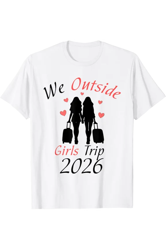We Outside Girls Trip Group Vacation Outfit T-Shirt
