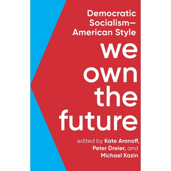 We Own the Future: Democratic Socialism--American Style, (Paperback)
