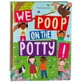 thumbnail image 1 of Pre-Owned We Poop on the Potty! (Mom's Choice Awards Gold Award Recipient) (Board book) 1640309470 9781640309470, 1 of 1