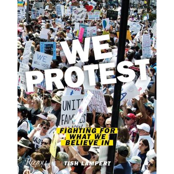 We Protest : Fighting For What We Believe In (Paperback)