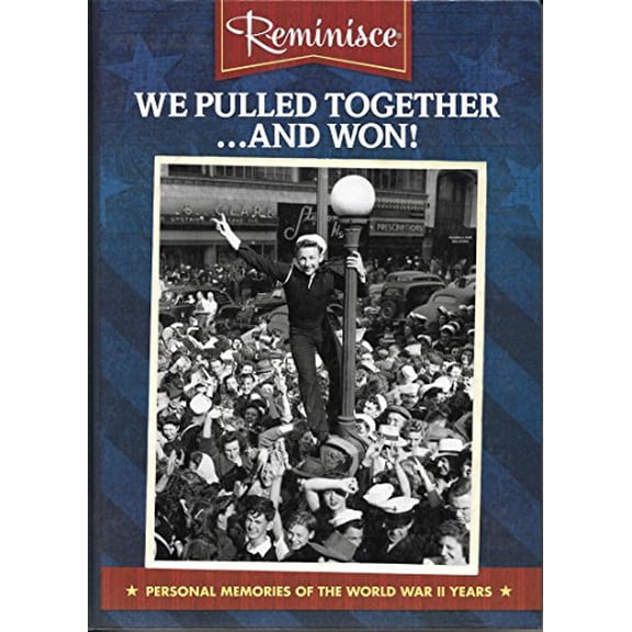 Pre-Owned Reminisce Magazine Book We Pulled Pogether...and Won Personal Memories of the World War II Years 2015