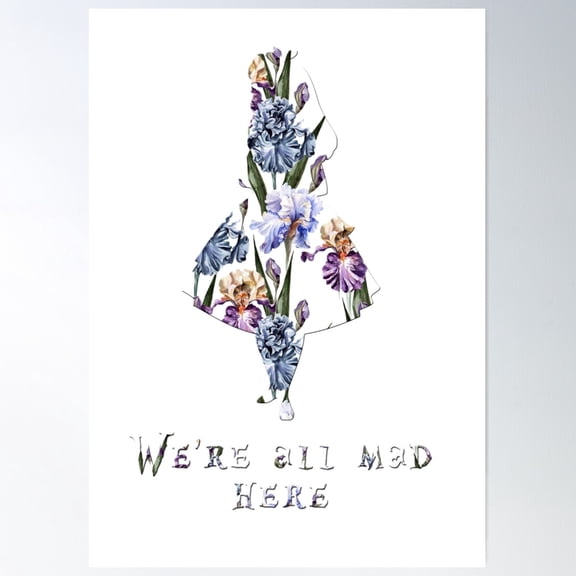 We'Re All Mad Here - Floral Poster Wall Art, Modern Wall Decor For Living Room Bedroom, 24x36 UNFRAMED