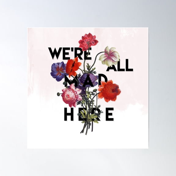 We'Re All Mad Here Poster Wall Art, Modern Wall Decor For Living Room Bedroom, 24x24 UNFRAMED