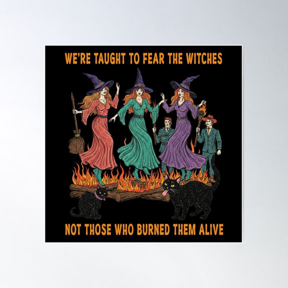 We'Re Taught To Fear The Witches Poster Wall Art, Modern Wall Decor For Living Room Bedroom, 24x24 UNFRAMED
