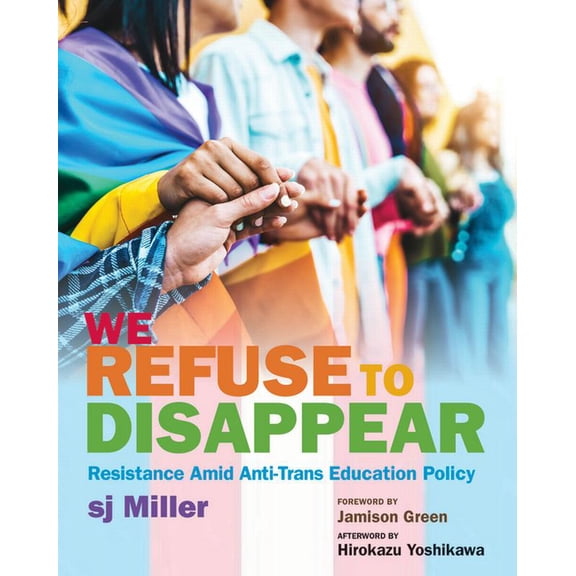 We Refuse to Disappear: Resistance Amid Anti-Trans Education Policy, (Paperback)
