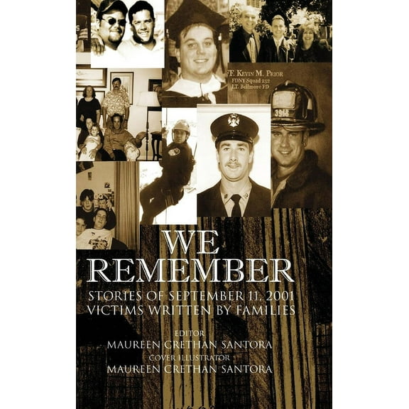 We Remember: Stories of September 11, 2001 Victims Written by Families, (Hardcover)