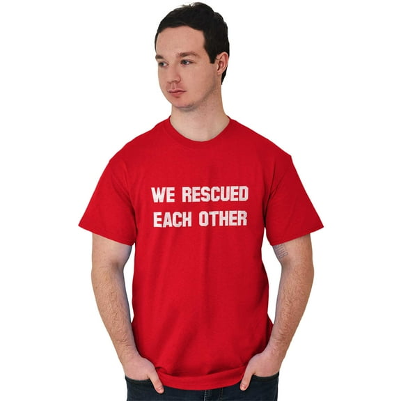 We Rescued Each Other Pet Lover Dog Men's Graphic T Shirt Tees Brisco Brands S