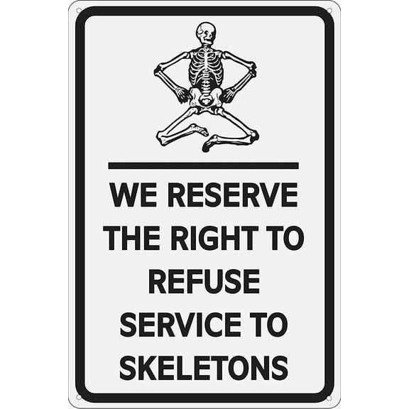 We Reserve The Right To Refuse Service To Skeletons 12" x 8" Funny Tin Sign Halloween Theme Decor