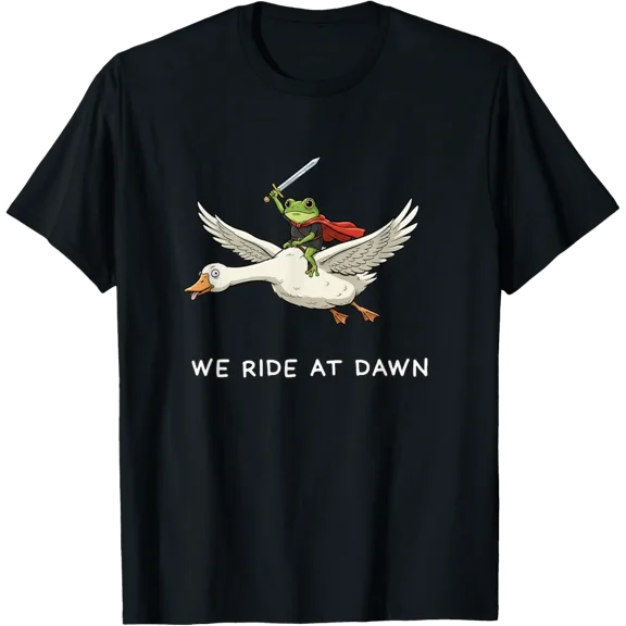 We Ride At Dawn Medieval Grumpy Frog Goose Meme Custom T-Shirt