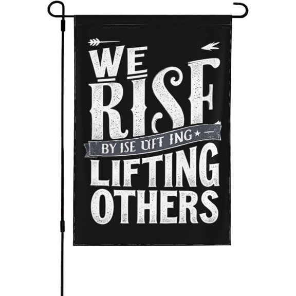 We Rise By Lifting Others Flags, We Rise By Lifting Others Garden Flag Small Garden Flags 12x18 Double Sided House Flag For Outdoor Decor