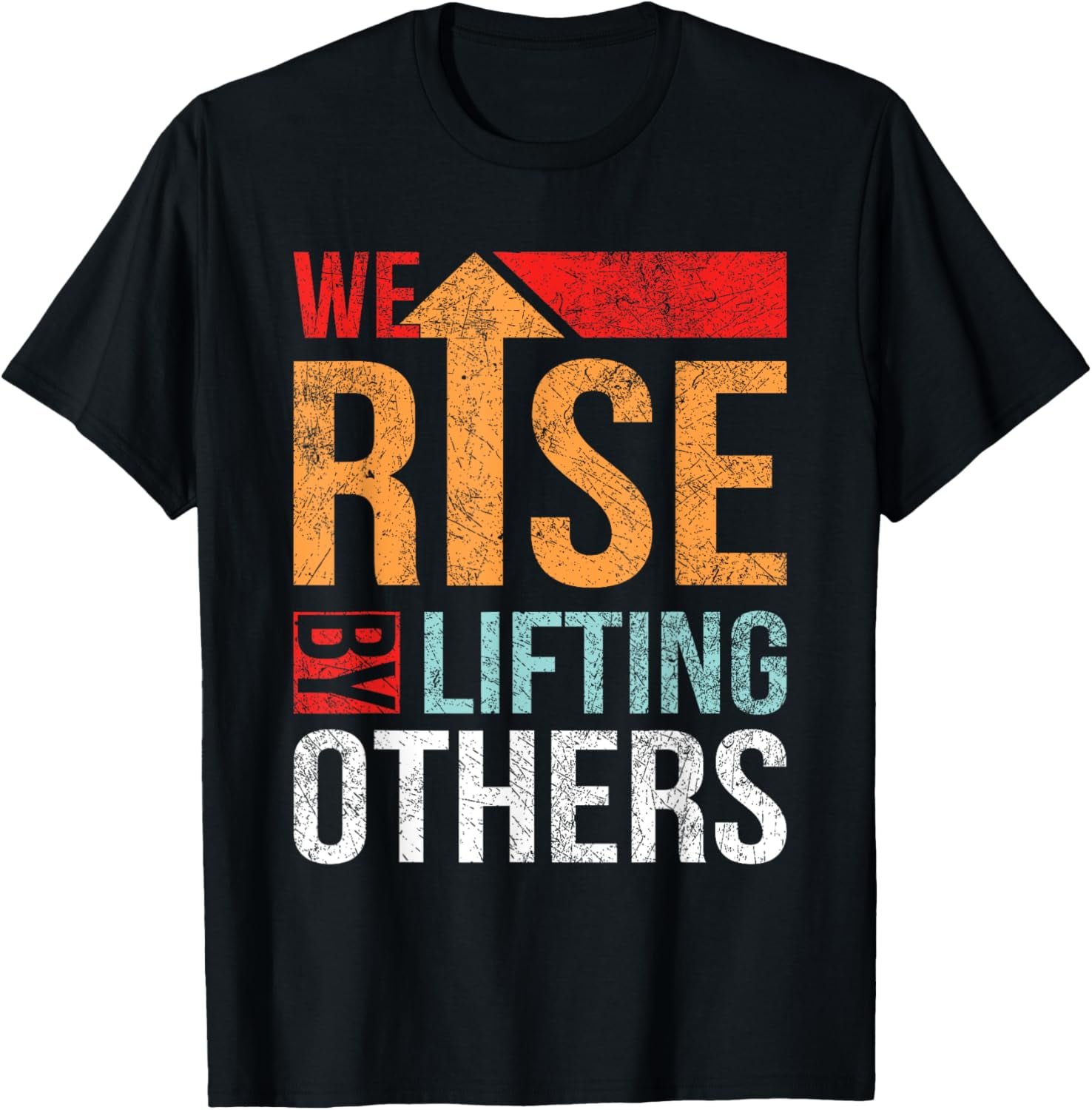 We Rise By Lifting Others Vintage Inspirational Quotes T-Shirt ...