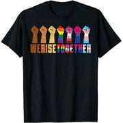 We Rise Together Black Pride BLM LGBT Raised Fist Equality T-Shirt