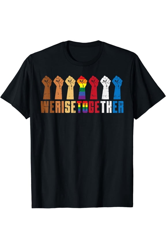 We Rise Together LGBT Gay Pride Fist Black Lives Matter BLM T-Shirt