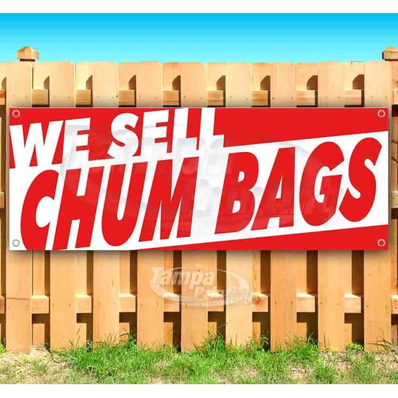 We Sell Chum Bags 13 oz Vinyl Banner With Metal Grommets