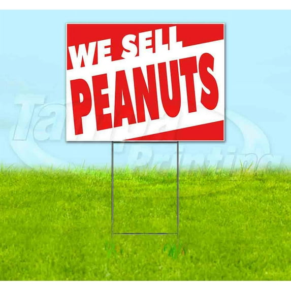 We Sell Peanuts (18" x 24") Yard Sign, Includes Metal Step Stake