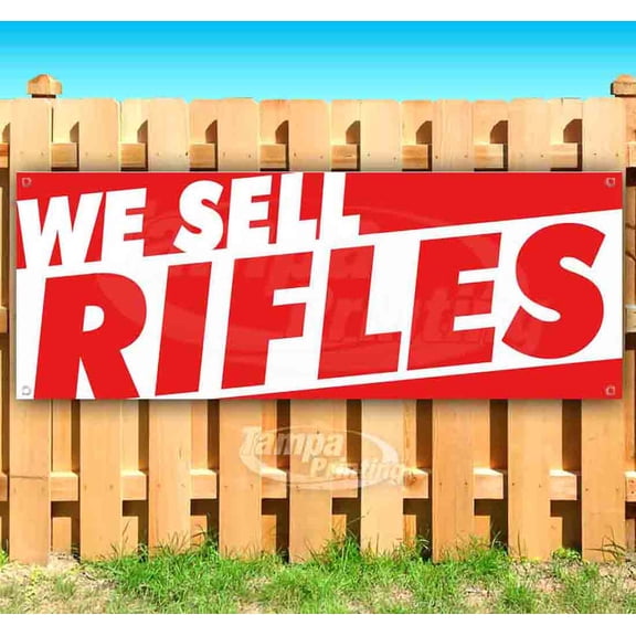 We Sell Rifles 13 oz Vinyl Banner With Metal Grommets