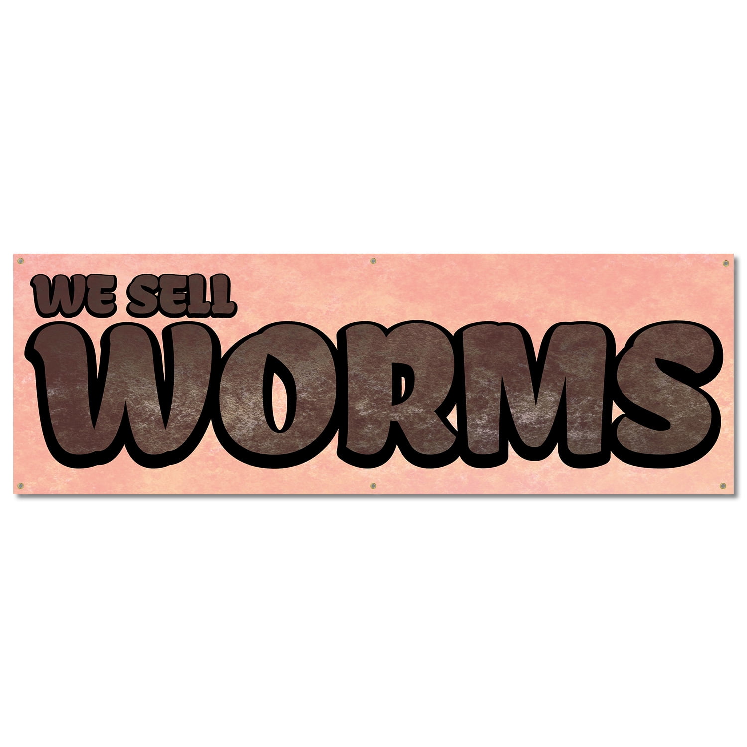 We Sell Worms 24" X 72" Banner Outdoor Vinyl Sign With Grommets