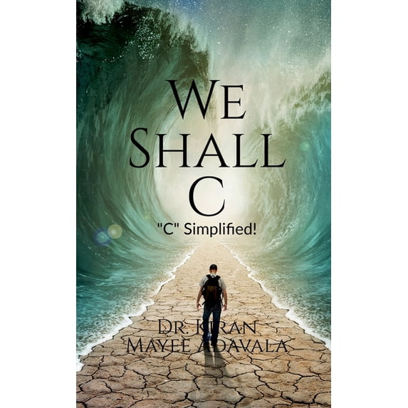 We Shall C: A Refresher Text Book on "C", (Paperback)