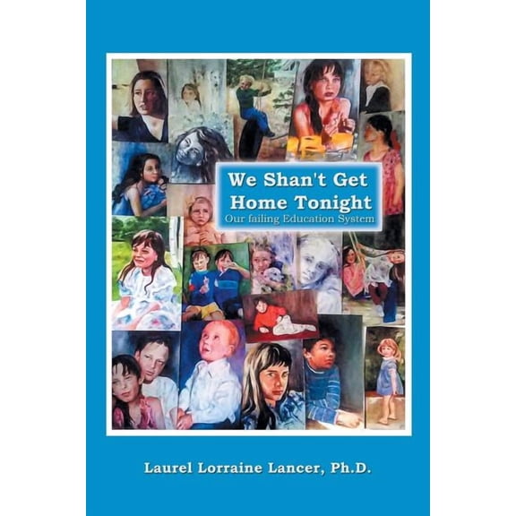 We Shan't Get Home Tonight : Our Failing Education System