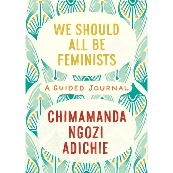 We Should All Be Feminists: A Guided Journal, (Hardcover)