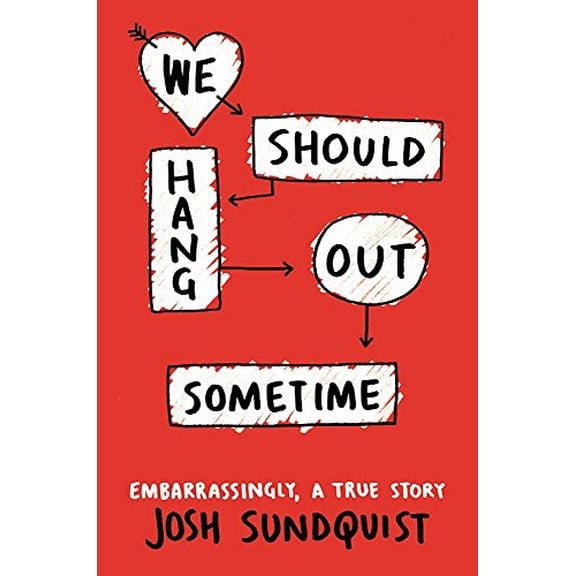 Pre-Owned We Should Hang Out Sometime: Embarrassingly, a true story, 9780316251020, 031625102X, Hardcover,