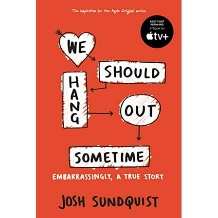 Pre-Owned We Should Hang Out Sometime: Embarrassingly, a True Story (Paperback) 0316251003 9780316251006